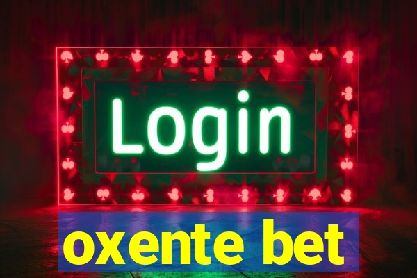 oxente bet